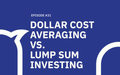 31 . Dollar Cost Averaging Vs. Lump Sum Investing