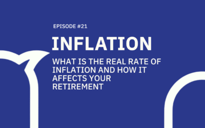 21. Inflation – What is the real rate of inflation and how it affects your retirement?