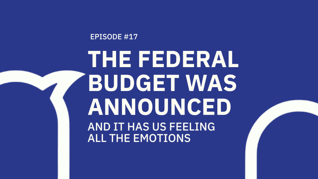 17. The Federal Budget was announced, and it has us feeling all the emotions 💼💸
