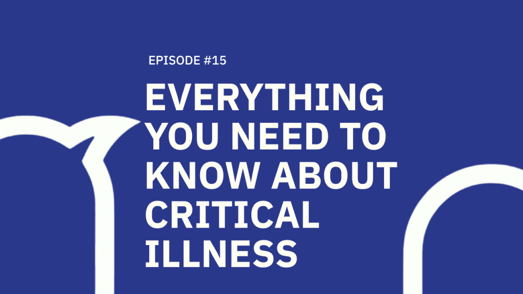 15. Everything you need to know about Critical Illness