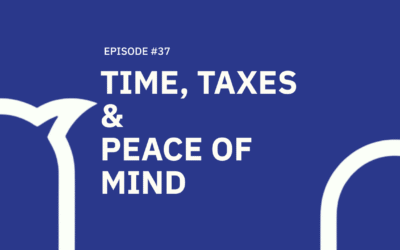 37. Time, Taxes, and Peace of Mind